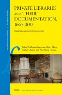 Private Libraries and Their Documentation, 1665-1830